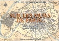 Sur les murs de Paris: Guide des plaques commémoratives image. Click for more information.