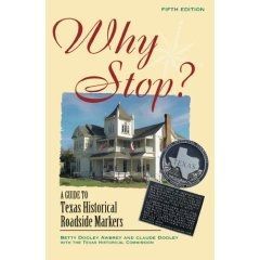 Why Stop?: Texas Roadside Markers: A Guide to Texas Historical Roadside Markers image. Click for more information.