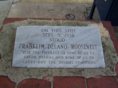 On this spot Sept. 5, 1938 stood Franklin Delano Roosevelt Marker image. Click for full size.