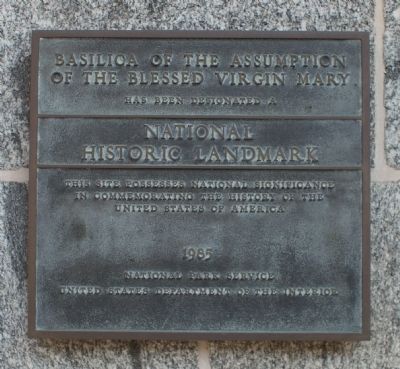 Basilica of the Assumption of the Blessed Virgin Mary Marker. Click for full size. Basilica of the Assumption of the Blessed Virgin Mary Marker image. Click for full size.