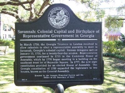 Savannah: Colonial Capital and Birthplace of Representative Government in Georgia Marker. Click for full size. Savannah: Colonial Capital and Birthplace of Representative Government in Georgia Marker image. Click for full size.