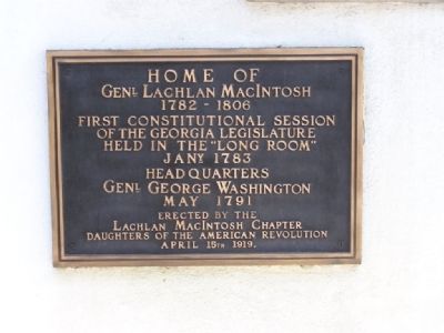 Home Of Genl Lachlan MacIntosh Marker. Click for full size. Home Of Genl Lachlan MacIntosh Marker image. Click for full size.