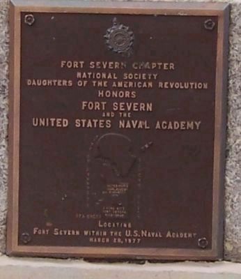 Fort Severn and the United States Naval Academy Marker.. Click for full size. Fort Severn and the United States Naval Academy Marker. image. Click for full size.
