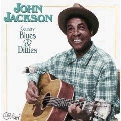 John Jackson, Country Blues and Ditties image. Click for more information.