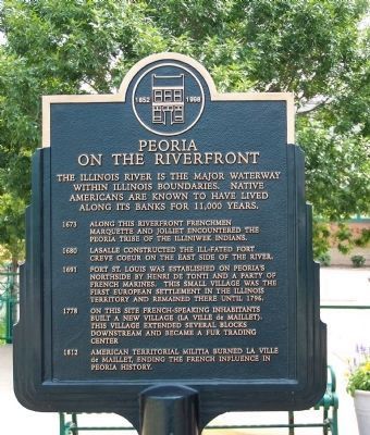 Peoria on The Riverfront Marker. Click for full size. Peoria on The Riverfront Marker image. Click for full size.