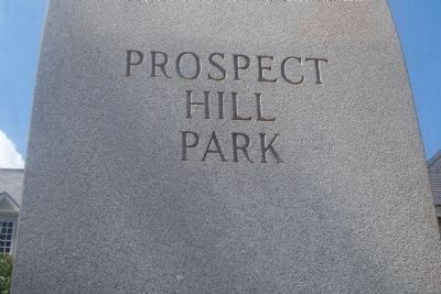 Prospect Hill Park Marker (East Face-Top Inscription) image. Click for full size.