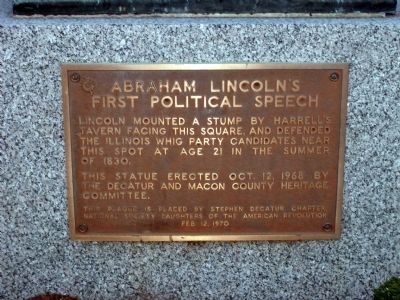 Abraham Lincoln's First Political Speech Marker. Click for full size. Abraham Lincoln's First Political Speech Marker image. Click for full size.