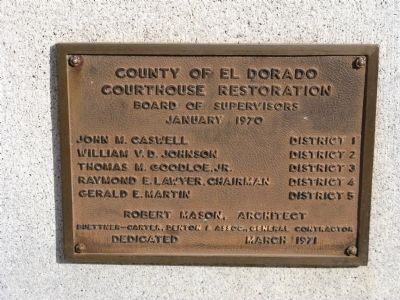 County of El Dorado Courthouse Restoration Marker. Click for full size. County of El Dorado Courthouse Restoration Marker image. Click for full size.