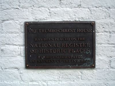 The Trumbo-Chrest House NRHP Plaque. Click for full size. The Trumbo-Chrest House NRHP Plaque image. Click for full size.