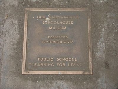 Old Sacramento Schoolhouse Museum Marker. Click for full size. Old Sacramento Schoolhouse Museum Marker image. Click for full size.