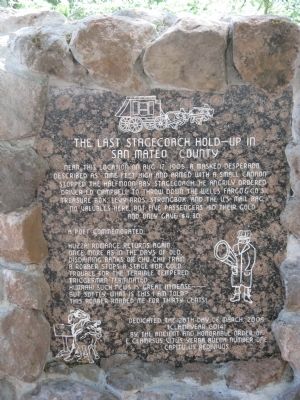 The Last Stagecoach Hold-Up In San Mateo County Marker. Click for full size. The Last Stagecoach Hold-Up In San Mateo County Marker image. Click for full size.