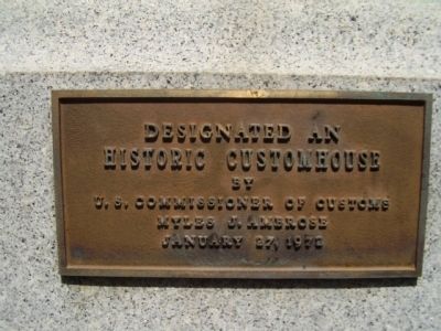 U.S. Custom House Marker. Click for full size. U.S. Custom House Marker image. Click for full size.