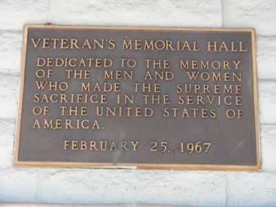 Veterans Memorial Hall Marker. Click for full size. Veterans Memorial Hall Marker image. Click for full size.