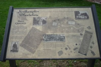 Northampton Plantation Slave Quarters Marker. Click for full size. Northampton Plantation Slave Quarters Marker image. Click for full size.
