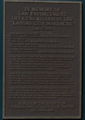 In Memory of Law Enforcement Officers Killed in the "Kansas City Massacre" Marker. Click for full size. In Memory of Law Enforcement Officers Killed in the "Kansas City Massacre" Marker image. Click for full size.