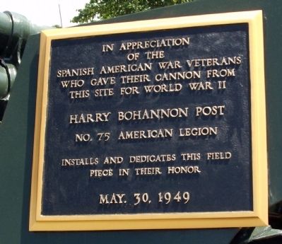 Spanish American War Veterans Gave Their Cannon Marker. Click for full size. Spanish American War Veterans Gave Their Cannon Marker image. Click for full size.