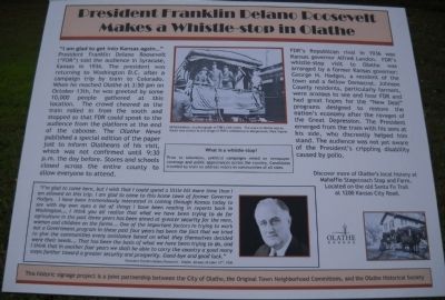 President Franklin Delano Roosevelt Makes a Whistle-stop in Olathe Marker. Click for full size. President Franklin Delano Roosevelt Makes a Whistle-stop in Olathe Marker image. Click for full size.