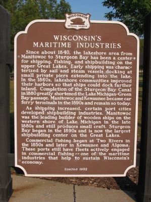 Wisconsin's Maritime Industries Marker. Click for full size. Wisconsin's Maritime Industries Marker image. Click for full size.