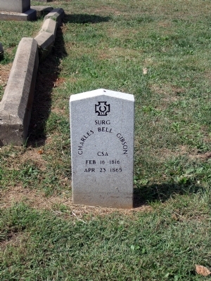 Surg Charles Bell Gibson CSA. Feb 16, 1816 - Apr 23, 1865.. Click for full size. Surg Charles Bell Gibson CSA. Feb 16, 1816 - Apr 23, 1865. image. Click for full size.