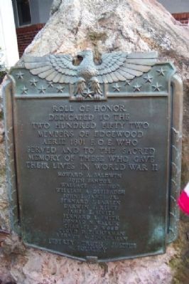 Edgewood Aerie 1801 F.O.E. World War II Memorial. Click for full size. Edgewood Aerie 1801 F.O.E. World War II Memorial image. Click for full size.