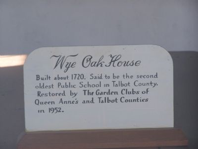Wye Oak House Marker. Click for full size. Wye Oak House Marker image. Click for full size.