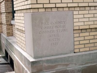 1921 Corner Stone of the Pike County Courthouse. Click for full size. 1921 Corner Stone of the Pike County Courthouse image. Click for full size.