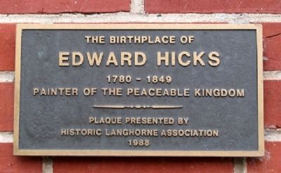 The Birthplace of Edward Hicks Marker. Click for full size. The Birthplace of Edward Hicks Marker image. Click for full size.