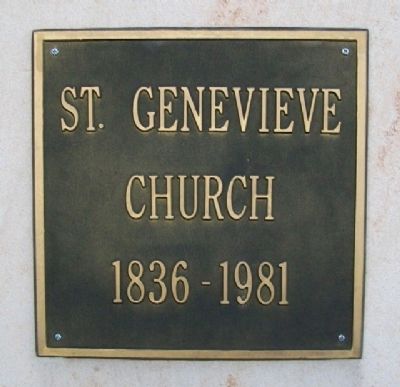 St. Genevieve Church 1836-1981 Marker. Click for full size. St. Genevieve Church 1836-1981 Marker image. Click for full size.
