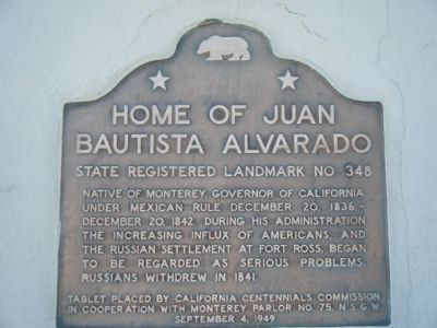 Home of Juan Bautista Alvarado Marker. Click for full size. Home of Juan Bautista Alvarado Marker image. Click for full size.