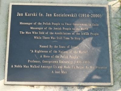Jan Karski (n. Jan Kozielewski) (1914-2000) Marker. Click for full size. Jan Karski (n. Jan Kozielewski) (1914-2000) Marker image. Click for full size.