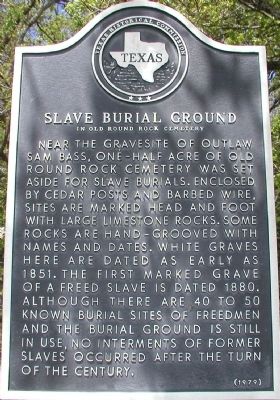 Slave Burial Ground in Old Round Rock Cemetery Marker. Click for full size. Slave Burial Ground in Old Round Rock Cemetery Marker image. Click for full size.