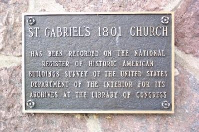 St. Gabriel's 1801 Church Historic American Buildings Survey Marker. Click for full size. St. Gabriel's 1801 Church Historic American Buildings Survey Marker image. Click for full size.