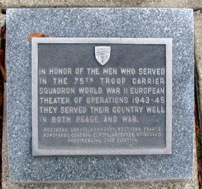 75th Troop Carrier Squadron Marker. Click for full size. 75th Troop Carrier Squadron Marker image. Click for full size.