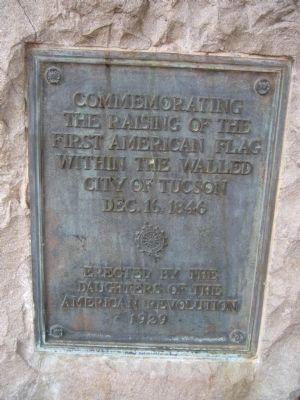 Commemorating the Raising of the First American Flag within the Walled City of Tucson Marker image. Click for full size.