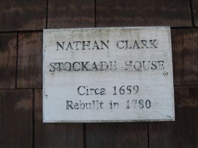Marker on the Nathan Clark Stockade House. Click for full size. Marker on the Nathan Clark Stockade House image. Click for full size.