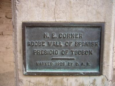 N.E. Corner Adobe Wall of Spanish Presidio of Tucson Marker image. Click for full size.