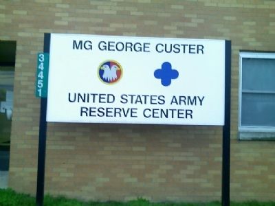 George A. Custer U.S. Army Reserve Center Marker. Click for full size. George A. Custer U.S. Army Reserve Center Marker image. Click for full size.