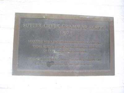 Sutter Creek Grammar School Marker. Click for full size. Sutter Creek Grammar School Marker image. Click for full size.