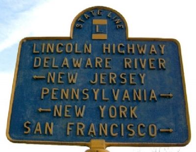 Lincoln Highway Delaware River Marker. Click for full size. Lincoln Highway Delaware River Marker image. Click for full size.