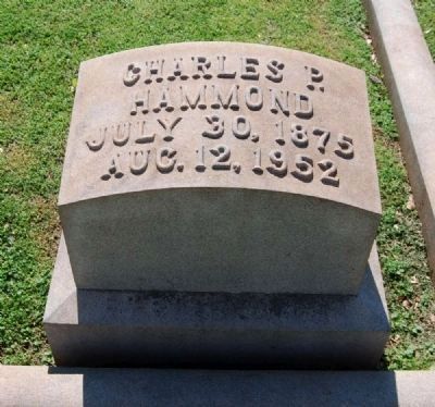 Charles P. Hammond (1875-1952) Tombstone. Click for full size. Charles P. Hammond (1875-1952) Tombstone image. Click for full size.