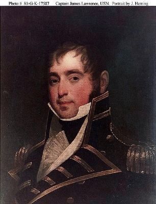 Captain James Lawrence, USN. Click for full size. Captain James Lawrence, USN image. Click for full size.
