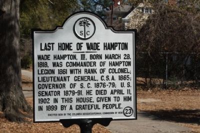 Last Home of Wade Hampton Marker. Click for full size. Last Home of Wade Hampton Marker image. Click for full size.