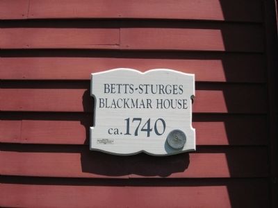 Betts-Sturges Blackmar House ca. 1740 Marker. Click for full size. Betts-Sturges Blackmar House ca. 1740 Marker image. Click for full size.