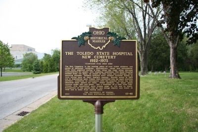 The Toledo State Hospital New Cemetery, 1922-1973 Marker. Click for full size. The Toledo State Hospital New Cemetery, 1922-1973 Marker image. Click for full size.