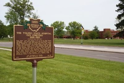 The Toledo State Hospital Old Cemetery, 1888-1922 Marker. Click for full size. The Toledo State Hospital Old Cemetery, 1888-1922 Marker image. Click for full size.