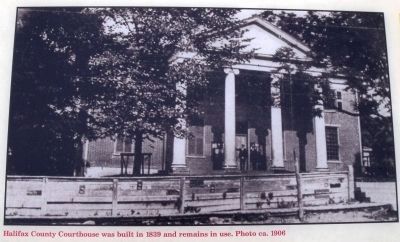 Halifax County Courthouse was built in 1839 and remains in use. Photo ca. 1906 image. Click for full size.