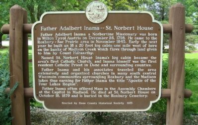 Father Adalbert Inama -- St. Norbert House Marker. Click for full size. Father Adalbert Inama -- St. Norbert House Marker image. Click for full size.