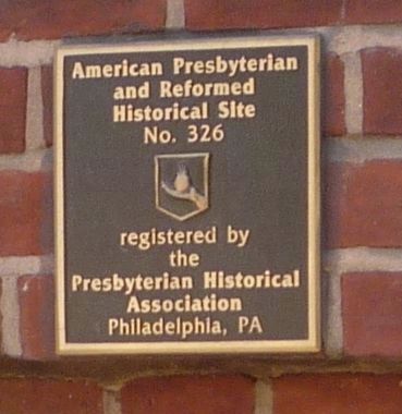 "American Presbyterian and Reformed Historical Site No. 326" image. Click for full size.