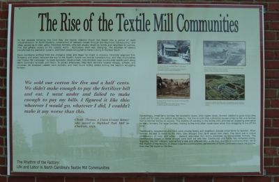 The Rise of the Textile Mill Communities Marker. Click for full size. The Rise of the Textile Mill Communities Marker image. Click for full size.