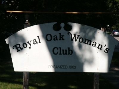 Royal Oak Woman's Club Sign. Click for full size. Royal Oak Woman's Club Sign image. Click for full size.